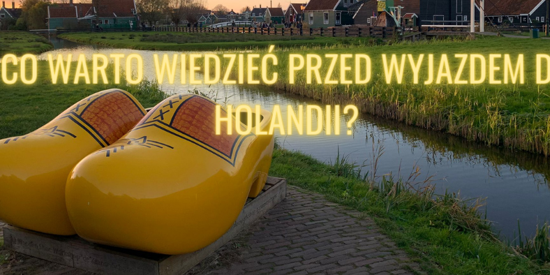 Co warto wiedzieć przed podróżą do NL?